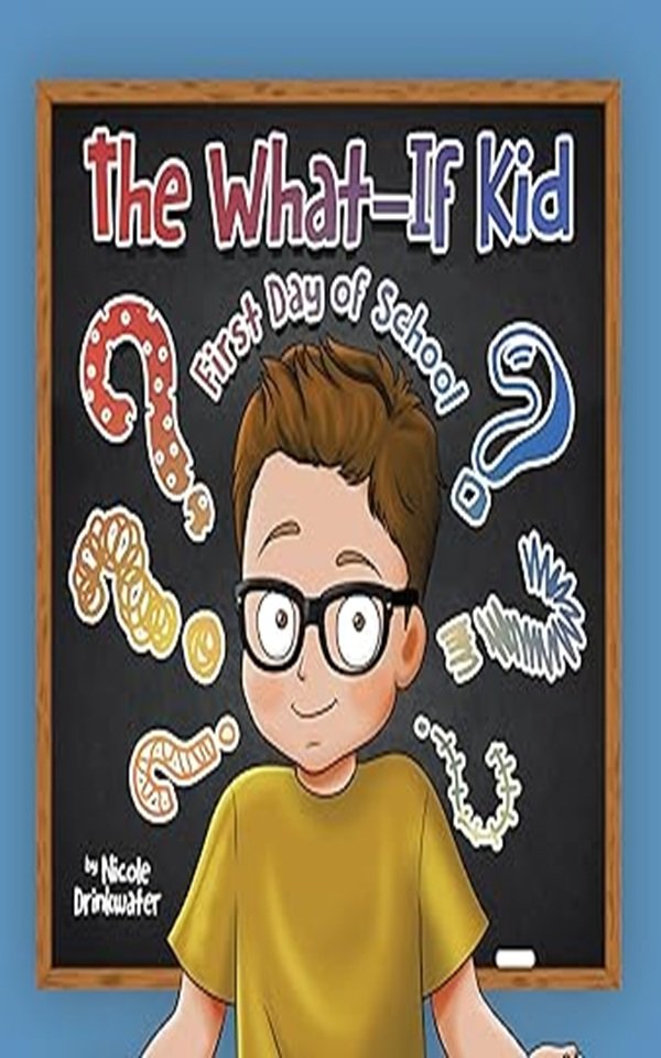The What-If Kid: First Day of School