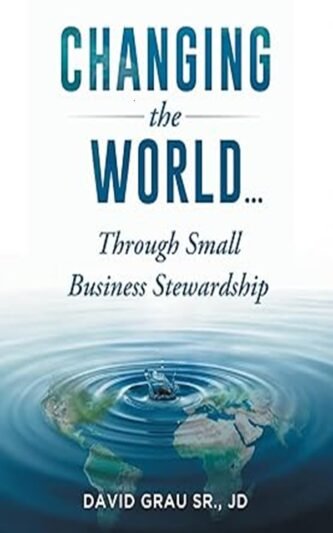 Changing the World: Through Small Business Stewardship
